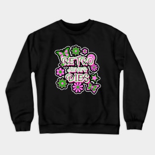 60S STYLE Floral Retro Never Dies Crewneck Sweatshirt